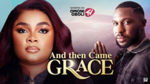 And The Grace Came (2025) – Nollywood