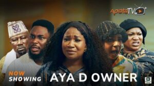 Aya D Owner (2025) – Yoruba