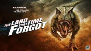 The Land That Time Forgot (2025) – Hollywood