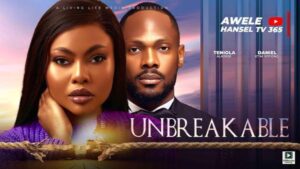 Unbreakable (2025) – Nollywood