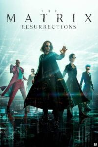 The Matrix Resurrections (2021) – Hollywood