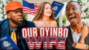 Our Oyinbo Wife (2025) – Comedy
