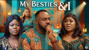 My Besties & I (2025) – Yoruba